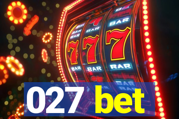 027 bet